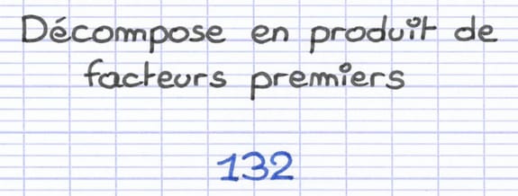 Décomposer un nombre en produit de facteurs premiers